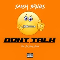 Don't Talk - Single - Smash Bruvas