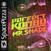 PERFECT KOMBO - Mr Shade