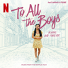 Various Artists - To All The Boys: Always and Forever (Music From The Netflix Film)  artwork