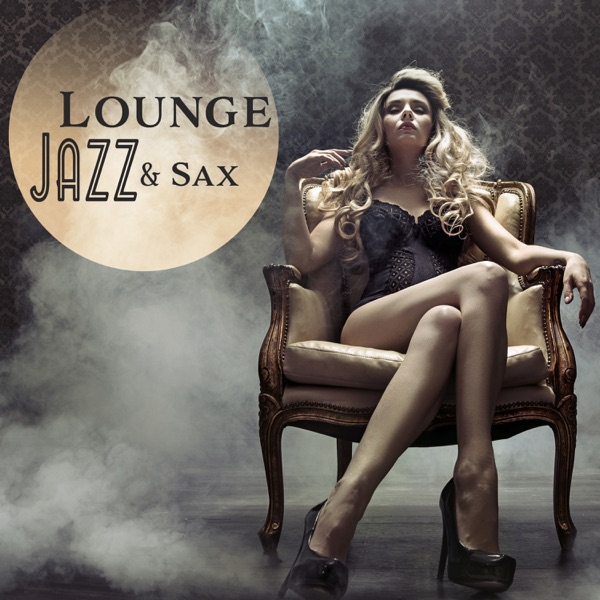 Lounge Jazz & Sax: Best Smooth Saxophone Music, Explosion of Jazz, Midnight Sax Relaxation