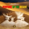 Perfume of the Desert