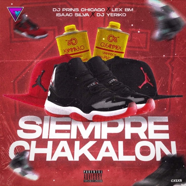 Siempre Chakalon (feat. Flow Violento Inc, Dj Yeriko, Lex Bm & Issac Silva)