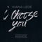 I Choose You - Kiana Ledé lyrics