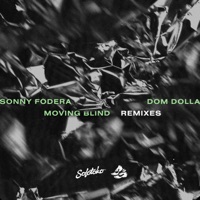 Moving Blind (Remixes) - EP - Sonny Fodera & Dom Dolla