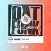 DAT FUNK (Remixes) - EP