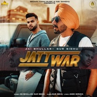 Jatt War - Single - Jai Bhullar & Gur Sidhu