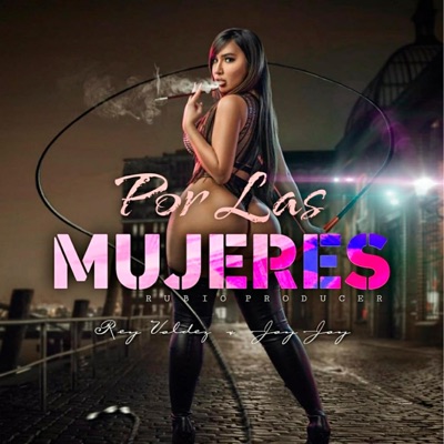 Por Las Mujeres (con Jay Jay) - Single