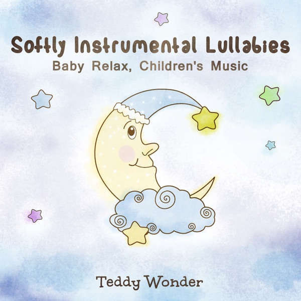 Softly Instrumental Lullabies (Baby Relax, Children's Music)