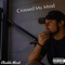 Crossed My Mind - Chedda lyrics