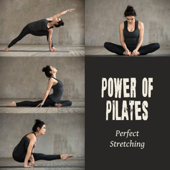 Power of Pilates: Perfect Stretching