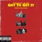 Got to Get It (feat. Lil Soz) - Embee lyrics