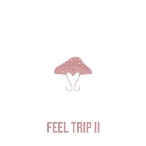 Feel Trip II - EP