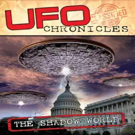 UFO Chronicles: The Shadow World (Original Recording)