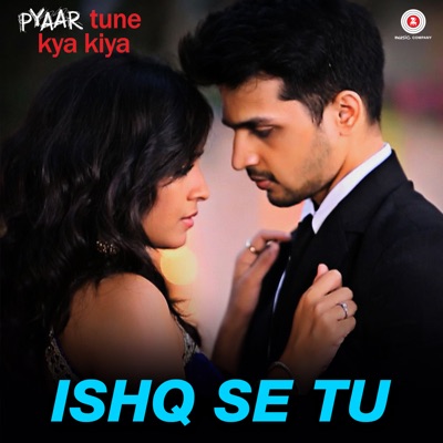 Ishq Se Tu - Pyaar Tune Kya Kiya Theme Song - Single