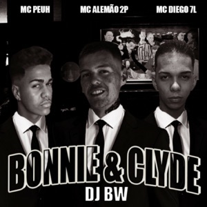 Bonnie e Clyde (feat. DJ BW, Mc Diego 7L & MC Alemão 2p)