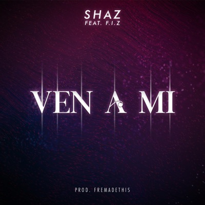 VEN a MI (feat. F.I.Z & Fremadethis) - Single