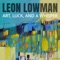 Actual Proof - Leon Lowman lyrics