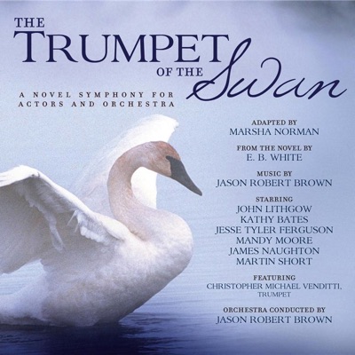 The Trumpet of the Swan (A Novel Symphony for Actors and Orchestra)