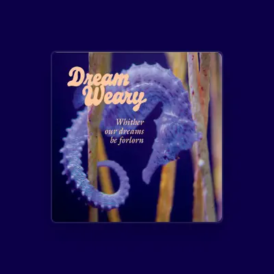 Listen to Dream Weary, watch music videos, read bio, see tour dates & more!