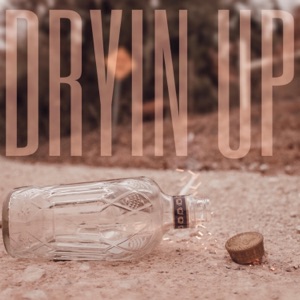 Dryin' Up - Single