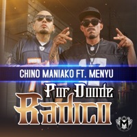 Por Donde Radico (feat. Menyu) - Single - Chino Maniako