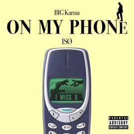 On My Phone BIG Karma & Iso