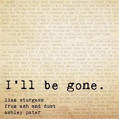 I'll Be Gone (feat. From Ash and Dust & Ashley Pater) - Single