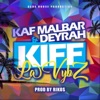 Kiff La Vybz (Featuring Deyrah, Rikos') (#AnFouPaMalStaya) Kiff La Vybz (Featuring Deyrah, Rikos') (#AnFouPaMalStaya)