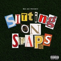 Sitting on Slaps - Mac Ace