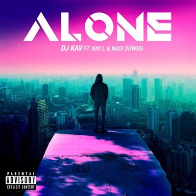 Alone (feat. DJ Kav, Kay L & Nadi Downs) - Single