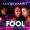 Fool (feat. Dajah Vamour & Brill Phoenix) - Auntie Hammy lyrics