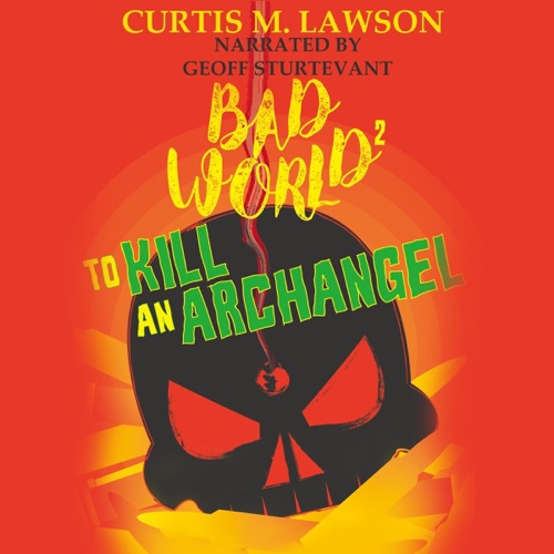 To Kill an Archangel: Bad World, Book 2 (Unabridged) cover