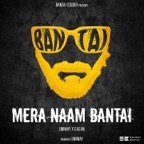 Mera Naam Bantai (feat. Gagan)