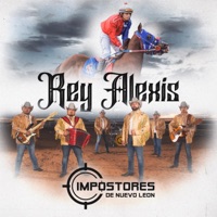 El Rey Alexis - Single - Impostores De Nuevo Leon