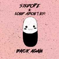 Back Again - Single - Sikdope & Loud About Us