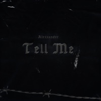 Tell Me - Single - Alexxander