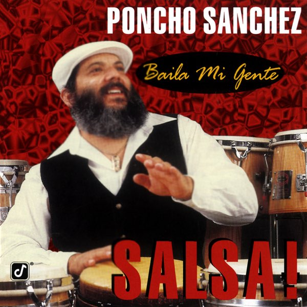 Baila Mi Gente: Salsa! par Poncho Sanchez sur Apple Music
