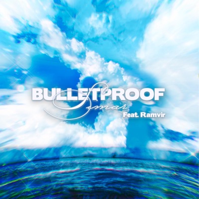 Bulletproof (feat. Ramvir) [remix] - Single