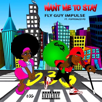 Want Me to Stay (feat. Popperazzi Po) - Single
