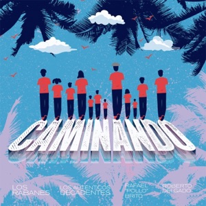Caminando (feat. Los Auténticos Decadentes & Rafael "Pollo" Brito) - Single