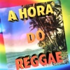 A Hora do Reggae