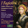 I Fagiolini - Tudor Music from Hampton Court Palace - I Fagiolini, Forbury Consort & Steven Player
