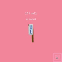 If I Call - Single - Ry August