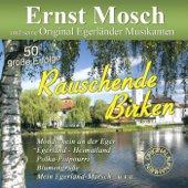 Rauschende Birken - Ernst Mosch & seine Original Egerländer Musikanten