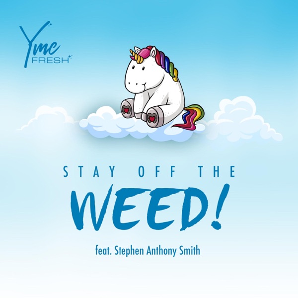 Stay Off the Weed! (feat. Stephen Anthony Smith)