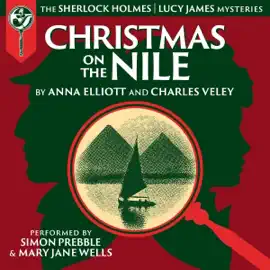 Christmas on the Nile: The Sherlock Holmes, Lucy James Mysteries (Unabridged)