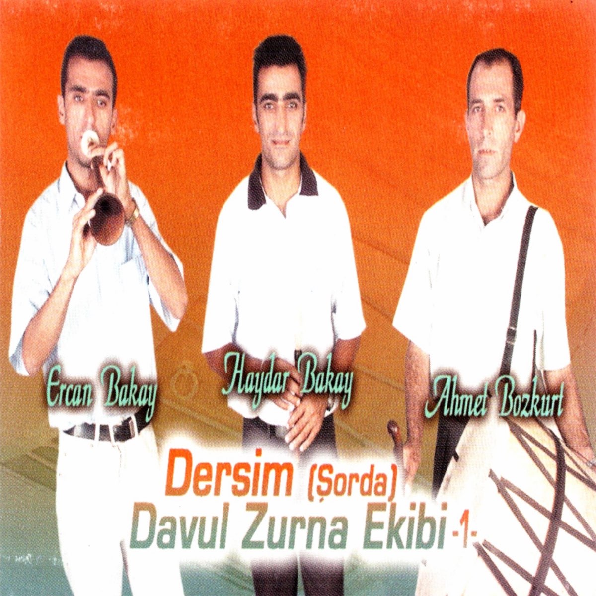 Dersim Davul Zurna Ekibi, Vol. 1 (Şorda) by Haydar Bakay, Ercan Bakay &  Ahmet Bozkurt on Apple Music