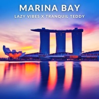 Marina Bay - Single - Lazy Vibes & Tranquil Teddy
