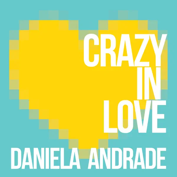 Crazy in Love — Daniela Andrade