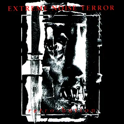 Listen to Retro-Bution by Extreme Noise Terror